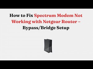 How to Fix Spectrum Modem Not Working with Netgear Router – Bypass/Bridge Setup