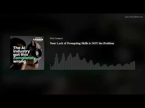 Your Lack of Prompting Skills is NOT the Problem