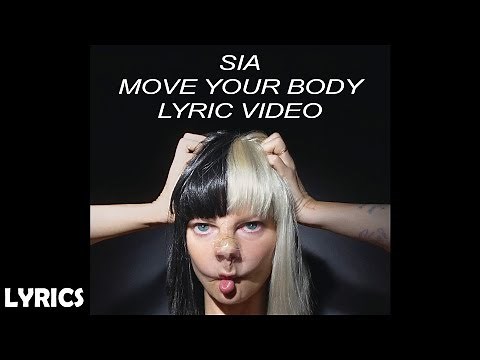 Sia - Move Your Body (Lyrics)