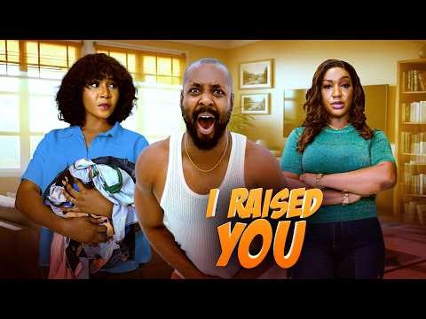 I RAISED YOU - Mr aloy , Latest movie 2026 , latest african movies , nollywood movies ,full movies