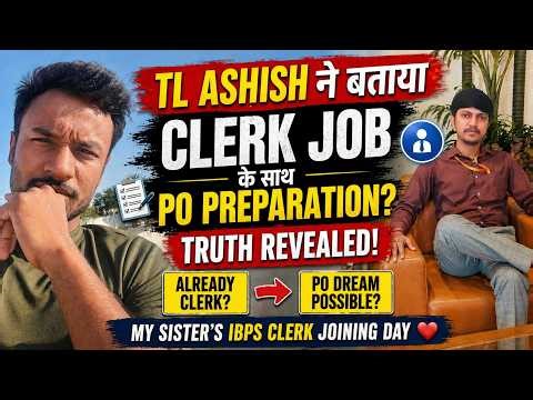 Clerk Job ke Saath PO Preparation? Truth + Sister’s IBPS Joining ❤️