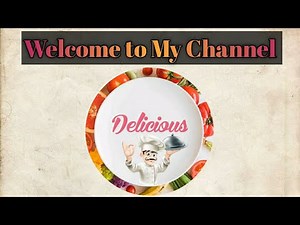 Welcome to My Channel | Delicious recipes