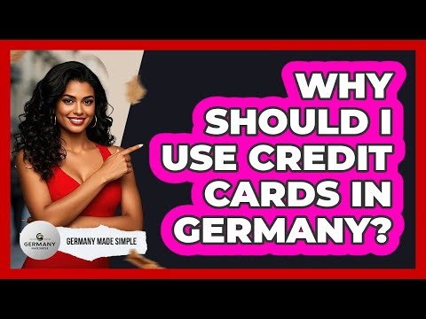 Why Should I Use Credit Cards in Germany?