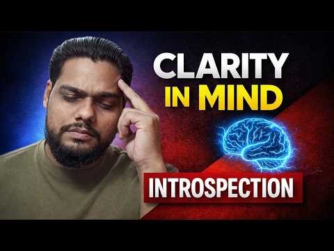 How Introspection Brings Mental Clarity | Stop Overthinking & Understand Yourself