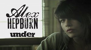 Alex Hepburn - Under Official video