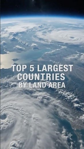 TOP 5 LARGEST COUNTRY IN THE WORLD