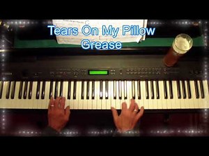 Tears On My Pillow - Grease Piano Cover