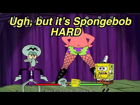 Ugh, But It’s Spongebob Mod HARD || Friday Night Funkin [FNF] Mod