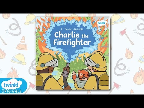 Charlie the Firefighter | Twinkl Originals Children's Book Read Aloud