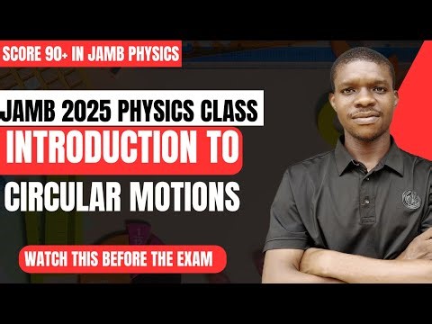 INTRODUCTION TO CIRCULAR MOTION -|Best Physics Jamb Class 2025|