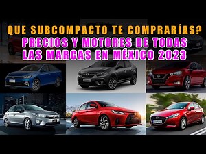 TODOS LOS AUTOS SUBCOMPACTOS 2023 EN MÉXICO PRECIOS Y MOTORES