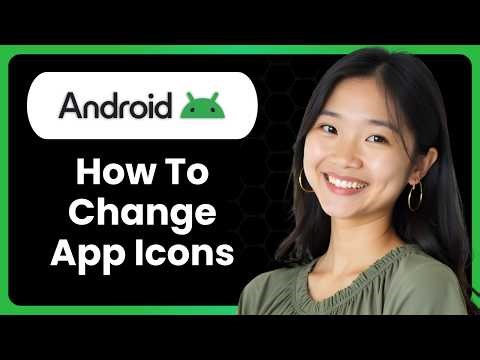 How To Change App Icons On Your Android Phone