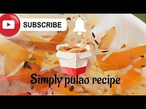 Pulao recipe! simply and easy recipe.