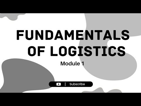 Logistics And Supply Chain Management|Fundamentals Of Logistics| Module 1:-Introduction To Logistics