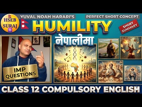 Humility Class 12 Summary in Nepali | Class 12 English | By Yuval Noah Harari | Hseb Suraj