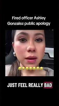 Fired officer Ashley Gonzalez public apology