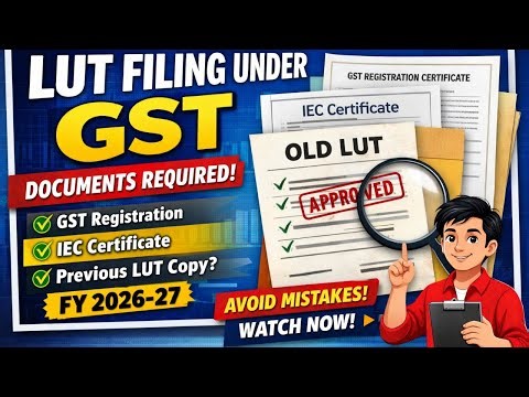 LUT Filing Enabled for FY 2026-27: Documents Required & Common Mistakes | Exporters Must Watch