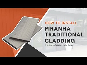 How to Install Traditional Composite Cladding (Vertical Installation) | The Piranha Range