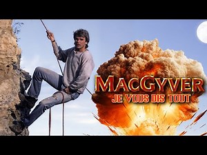 MACGYVER - JE VOUS DIS TOUT