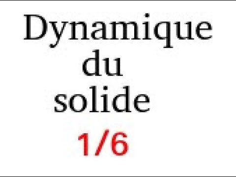 Chapitre 23 : Dynamique du solide