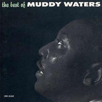 Muddy Waters - The Best Of Muddy Waters
