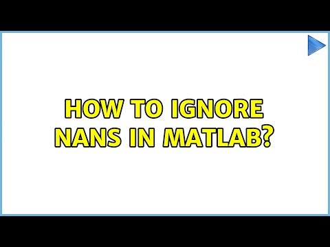 How to ignore NaNs in MATLAB? (2 Solutions!!)