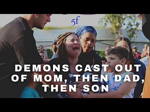 DEMONS CAST OUT OF MOM, THEN DAD, THEN SON! | 5F CHURCH