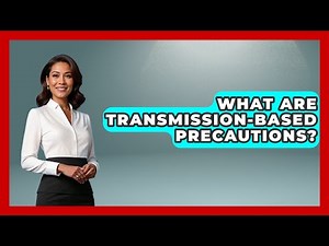 What Are Transmission-based Precautions? - First Response Medicine