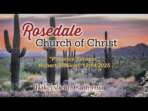"Patience Sermon"-Robert Sullivan, 12/14/2025