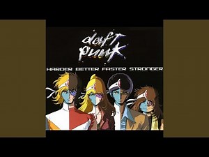 Harder, Better, Faster, Stronger