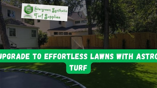 Upgrade to Effortless Lawns with Astro Turf