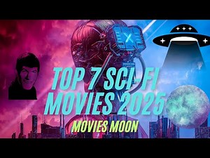 “Top 7 Sci-Fi Movies of 2025 That Will Blow Your Mind | Best Science Fiction Films”