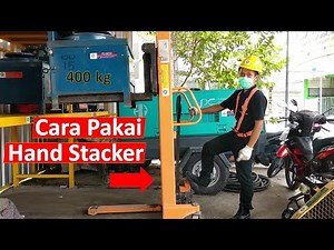 Cara Pengoperasian Hand Stacker (Semacam Fork Lift Manual)
