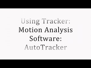 Using Tracker: Video Motion Software: AutoTracker