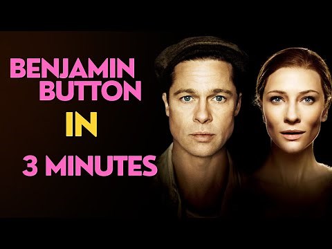 The Curious Case of Benjamin Button in 3 minutes