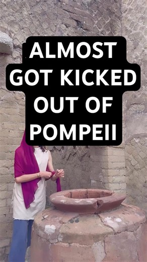 Almost got kicked out of Pompeii