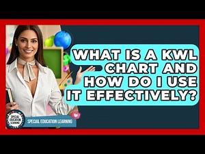 What Is A KWL Chart And How Do I Use It Effectively? - Special Education Learning
