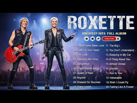 Roxette Greatest Hits Full Album - Roxette Best Songs of All Time - 70s 80s & 90s Oldies But Goodi