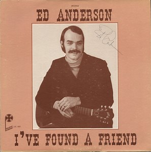 Ed Anderson - I've Found A Friend