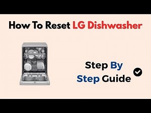 How To Reset LG Dishwasher – Power Cycle & Control Panel Fix