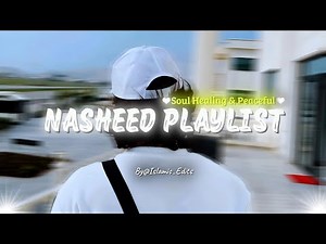 Peaceful & Soul Healing Nasheeds Playlist☘️🤍🎧 | The Most Popular Best Nasheeds Collection🫧🎶 | I E