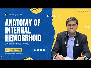 Anatomy of Internal Hemorrhoid | Clinical & Ayurvedic Perspective | Dr. Sanjeet Sahu