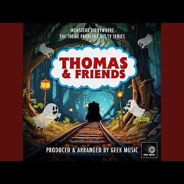 Monsters Everywhere (From "Thomas & Friends")