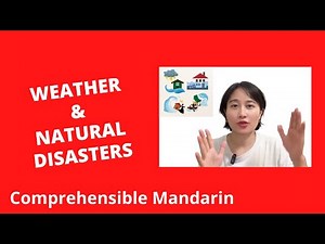 Weather & Natural Disasters - Chinese Comprehensible Input