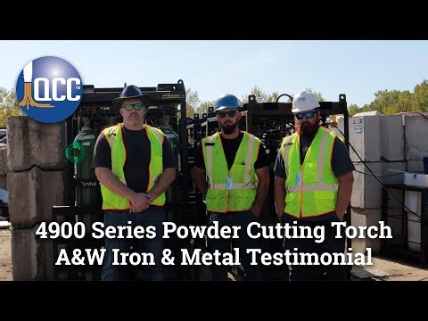 QCC 4900 Series Powder Cutting Torch Demo | A&W Iron & Metal Testimonial