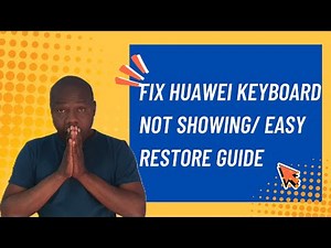Fix Huawei Keyboard Not Showing/ Easy Restore Guide