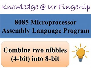 Combine two nibbles into one 8 bit no. using assembly language program for 8085 MP.