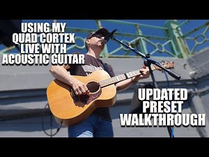 Using my Quad Cortex Live with Acoustic Guitar and Looper- Walkthrough the preset