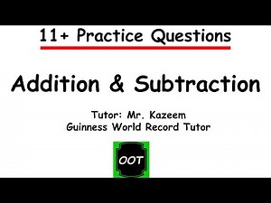 11+ Maths Practice Questions: Addition & Subtraction