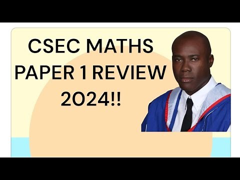 Csec Maths Paper 1 Exam 2024 Review Tips (CXC MATHS PAPER 1 SOLUTIONS 1 TO 60)